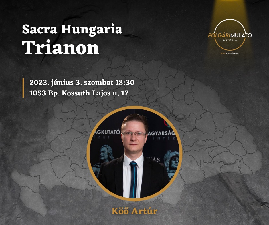 Sacra Hungaria - Köő Artúrral: Trianon